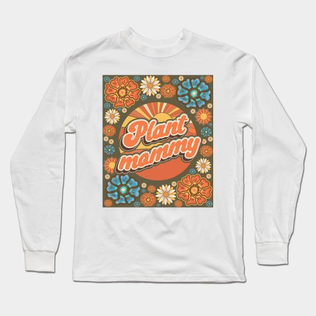 Mother day plant lover groovy sarcastic quote Plant mommy Long Sleeve T-Shirt by HomeCoquette